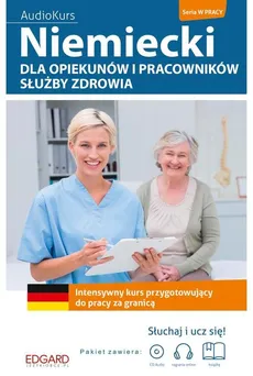 Niemiecki dla opiekunów i pracowników służby zdrowia. Intensywny kurs przygotowujący do pracy za gra - Lena Huppert, Zuzanna Pytlińska