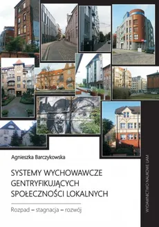 Systemy wychowawcze gentryfikujących społeczności lokalnych. - Agnieszka Barczykowska