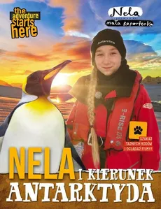 Nela i kierunek Antarktyda - Reporterka Nela Mała
