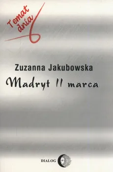 Madryt 11 marca - Zuzanna Jakubowska