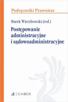 Postępowanie administracyjne i sądowoadministracyjne - Marek Wierzbowski