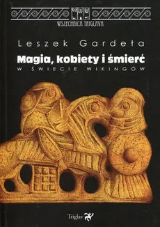 Magia, kobiety i śmierć w świecie Wikingów - Outlet - Leszek Gardeła