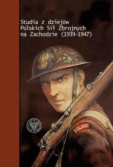 Studia z dziejów Polskich Sił Zbrojnych na Zachodzie (1939-1947) - Outlet