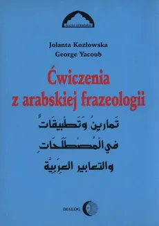 Ćwiczenia z arabskiej frazeologii 1 - Outlet - Jolanta Kozłowska, George Yacoub