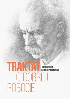 Traktat o dobrej robocie - Outlet - Tadeusz Kotarbiński