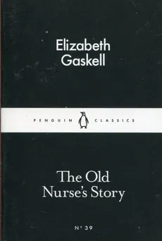 The Old Nurses Story - Elizabeth Gaskell