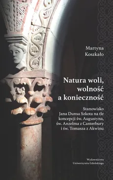 Natura woli, wolność a konieczność - Martyna Koszkało