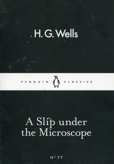 A Slip under the Microscope - H.G. Wells