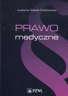 Prawo medyczne - Zajdel-Całkowska Justyna
