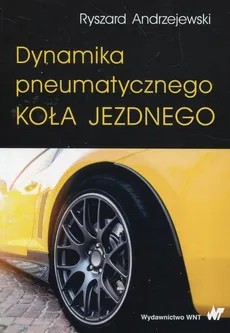 Dynamika pneumatycznego koła jezdnego - Outlet - Ryszard Andrzejewski