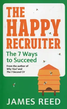 The Happy Recruiter The 7 Ways to Succeed - James Reed