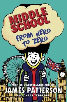 Middle School: From Hero to Zero - Outlet - James Patterson