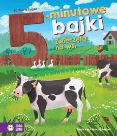 5-minutowe bajki Zwierzęta na wsi - Supeł Barbara