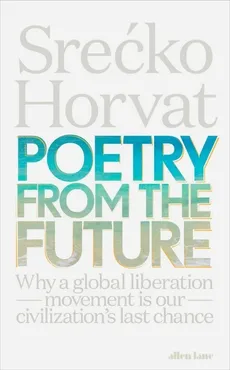 Poetry from the Future - Srecko Horvat