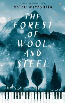 The Forest of Wool and Steel - Natsu Miyashita