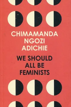 We Should All Be Feminists - Outlet - Adichie Chimamanda Ngozi