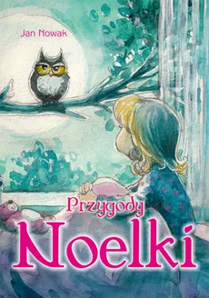 Przygody Noelki - Jan Nowak