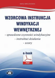 Wzorcowa instrukcja windykacji wewnętrznej – sprawdzone czynności windykacyjne – instruktaż działania – wzory - Rafał Mroczkowski