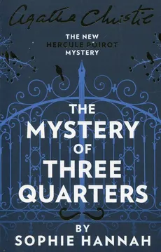 The Mystery of three quarters - Agatha Christie, Sophie Hannah