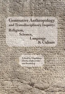 Generative Anthropology and Transdisciplinary Inquiry:Religion, Science, Language & Culture