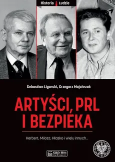 Artyści PRL i bezpieka - Outlet - Sebastian Ligarski, Grzegorz Majchrzak