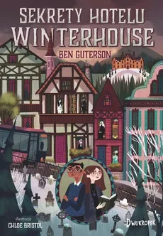 Sekrety hotelu Winterhouse - Outlet - Ben Guterson