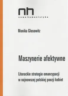 Maszynerie afektywne - Monika Glosowitz
