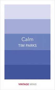Calm - Outlet - Tim Parks