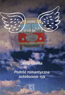 Podróż romantyczna autobusem 159 - Jerzy Gizella