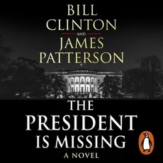 President is missing - Bill Clinton, James Patterson