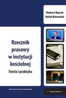Rzecznik prasowy w instytucji kościelnej - Rafał Kowalski, Robert Nęcek