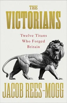 The Victorians - Outlet - Jacob Rees-Mogg
