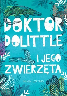 Doktor Dolittle i jego zwierzęta - Outlet - Hugh Lofting