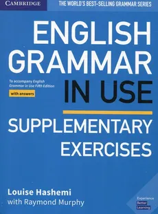 English Grammar in Use Supplementary Exercises Book with Answers - Louise Hashemi, Raymond Murphy