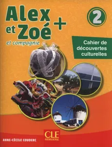 Alex et Zoé + 2 Cahier de découvertes culturelles - Anne-Cecile Couderc
