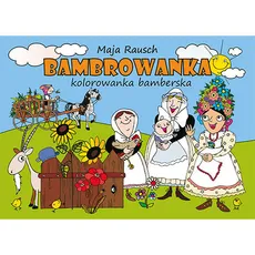 Bambrowanka Kolorowanka bamberska - Maja Rausch