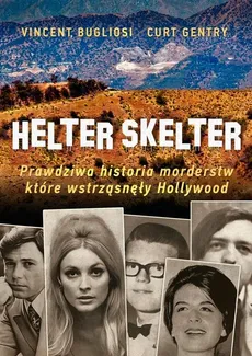 Helter Skelter - Curt Gentry, Vincent Bugliosi