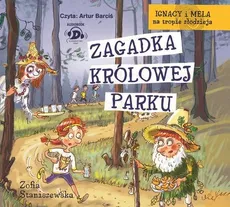 Ignacy i Mela na tropie złodzieja Zagadka Królowej Parku - Zofia Staniszewska
