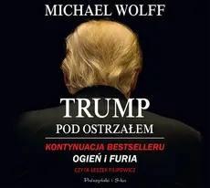 Trump pod ostrzałem - Wolff  Michael
