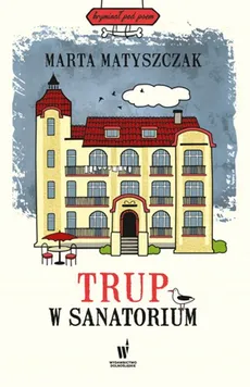 Trup w sanatorium - Outlet - Marta Matyszczak