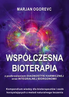 Współczesna bioterapia - Marjan Ogorevc