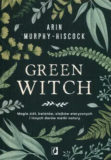 Green Witch - Murphy-Hiscock Arin