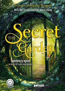 The Secret Garden - Outlet - Burnett Frances Hodgson, Marta Fihel, Marcin Jażyński, Grzegorz Komerski