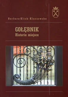 Gołębnik Historia miejsca - Barbara Klich-Kluczewska