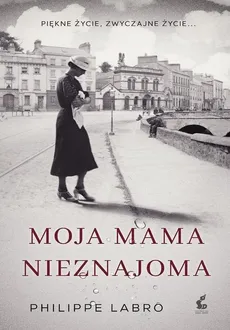 Moja mama nieznajoma - Outlet - Philippe Labro