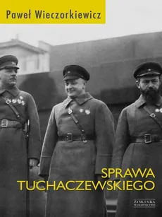 Sprawa Tuchaczewskiego - Outlet - Paweł Wieczorkiewicz