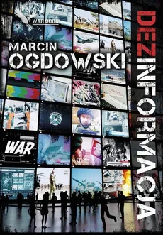 Dezinformacja - Outlet - Marcin Ogdowski