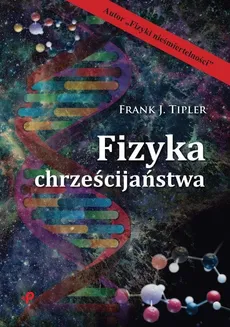 Fizyka chrześcijaństwa - Outlet - Tipler Frank J.