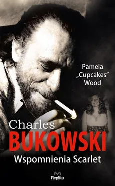 CHARLES BUKOWSKI Wspomnienia Scarlet - Outlet - Pamela Wood