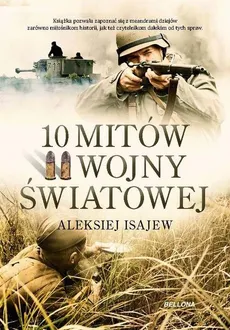 10 mitów II wojny światowej - Outlet - Aleksij Isajew